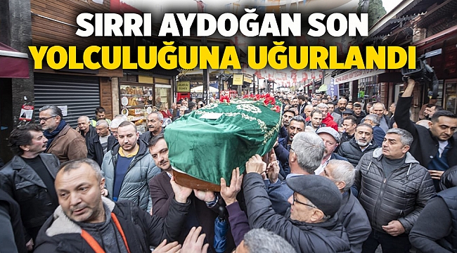 Sırrı Aydoğan son yolculuğuna uğurlandı