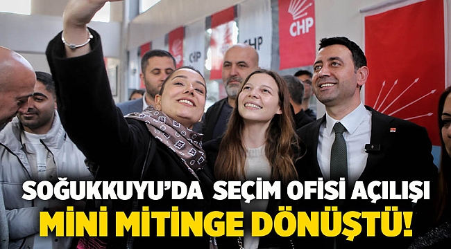 Soğukkuyu’da  seçim ofisi açılışı mini mitinge dönüştü!