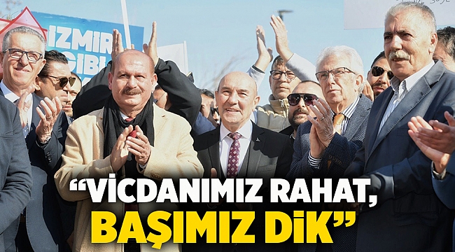 “Vicdanımız rahat, başımız dik”