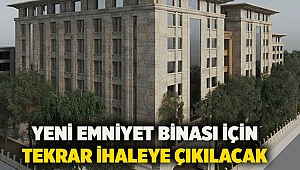 Yeni emniyet binası için tekrar ihaleye çıkılacak