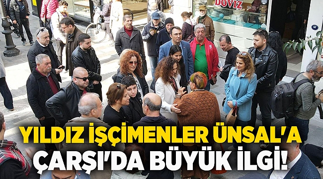 Yıldız İşçimenler Ünsal'a Çarşı'da büyük ilgi!