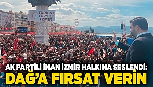 AK Partili inan İzmir halkına seslendi: 