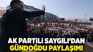 AK Partili Saygılı'dan Gündoğdu paylaşımı