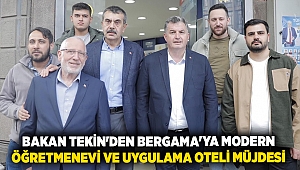 Bakan Tekin'den Bergama'ya Modern Öğretmenevi ve Uygulama Oteli müjdesi