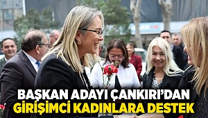 Başkan adayı Çankırı’dan girişimci kadınlara destek