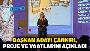 Başkan Adayı Çankırı proje ve vaatlerini açıkladı