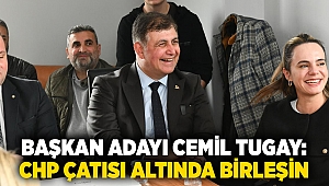 Başkan Cemil Tugay: CHP çatısı altında birleşin