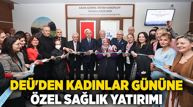 DEÜ'DEN KADINLAR GÜNÜNE ÖZEL SAĞLIK YATIRIM