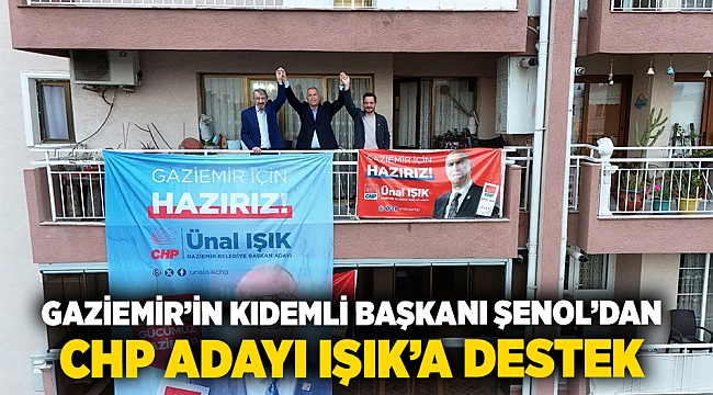 Gaziemir’in kıdemli başkanı Şenol’dan CHP adayı Işık’a destek