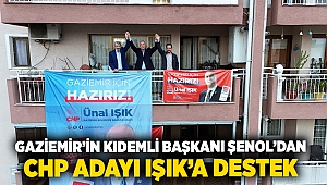 Gaziemir’in kıdemli başkanı Şenol’dan CHP adayı Işık’a destek