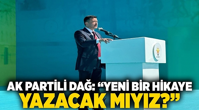 Hamza Dağ, İzmirlilerden söz istedi: Yeni bir hikaye yazacak mıyız?