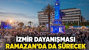 İzmir dayanışması Ramazan’da da sürecek