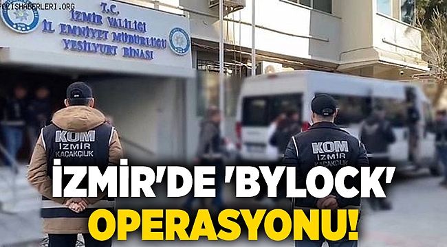 İzmir'de 'ByLock' operasyonu!