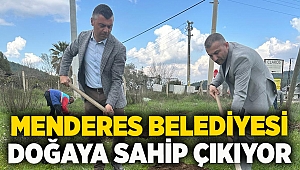 Menderes Belediyesi Doğaya Sahip Çıkıyor