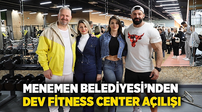 Menemen Belediyesi’nden Dev Fitness Center Açılışı