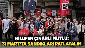 Nilüfer Çınarlı Mutlu: 31 Mart’ta sandıkları patlatalım