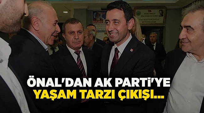 Önal'dan AK Parti'ye yaşam tarzı çıkışı