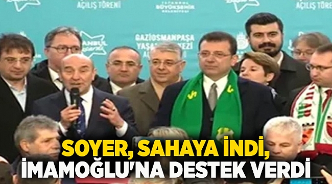 Soyer, sahaya indi, İmamoğlu'na destek verdi