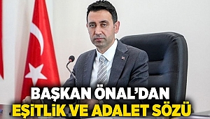 Başkan Önal'dan eşitlik ve adalet sözü