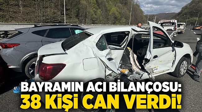 Bayramın acı bilançosu: 38 kişi can verdi!