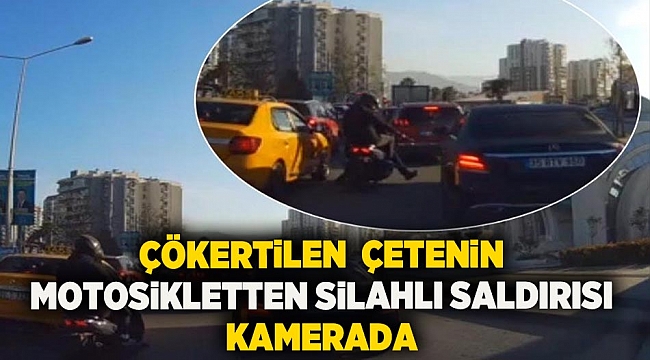 Çökertilen çetenin motosikletten silahlı saldırısı kamerada