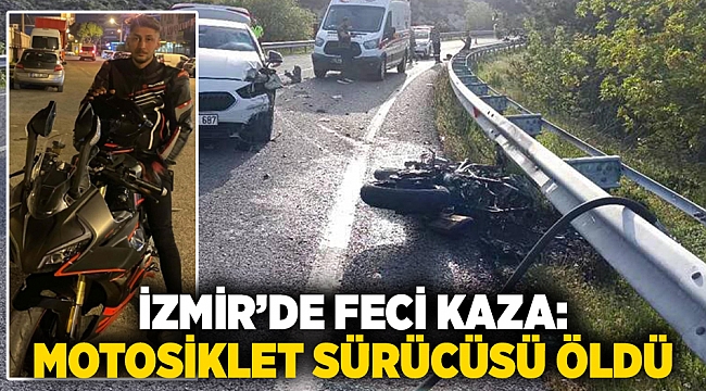 İzmir’de feci kaza:Motosiklet sürücüsü öldü