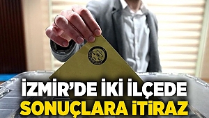 İzmir’de iki ilçede sonuçlara itiraz