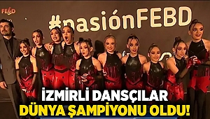 İzmirli dansçılar dünya şampiyonu oldu!