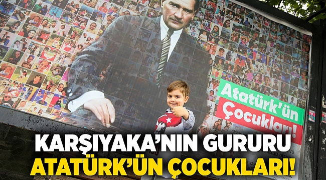 Karşıyaka’nın gururu Atatürk’ün çocukları!