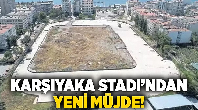 Karşıyaka Stadı için yeni müjde: Hukuki süreç tamamlandı