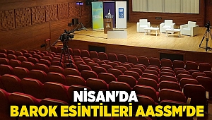 Nisan'da Barok esintileri AASSM'de