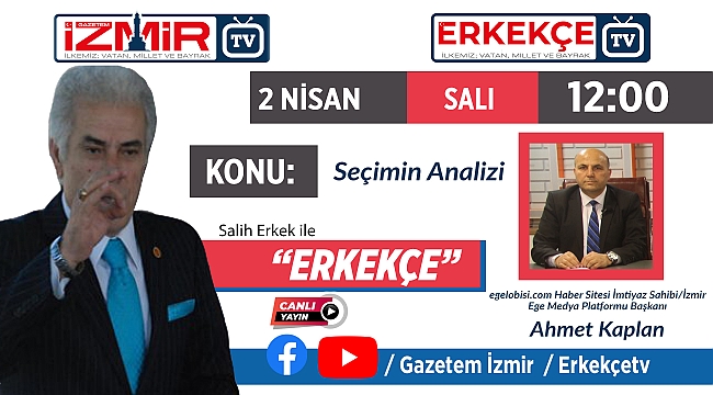 Salih Erkek ile ERKEKÇE'NİN bugünkü konuğu Ahmet Kaplan