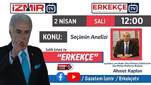 Salih Erkek ile ERKEKÇE'NİN bugünkü konuğu Ahmet Kaplan