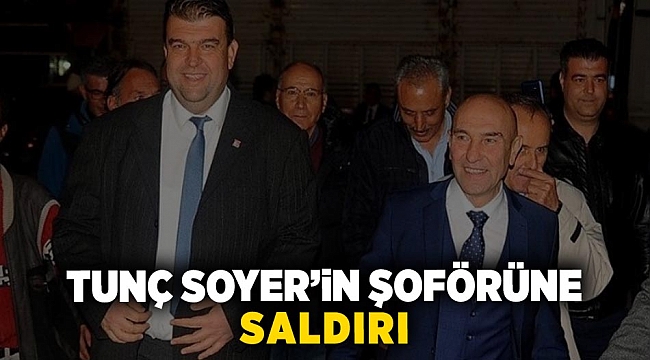 Tunç Soyer'in şoförüne saldırı: Başkan Yetişkin suçlamayı reddetti