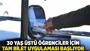 30 yaş üstü öğrenciler için tam bilet uygulaması başlıyor