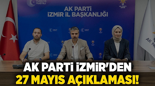 AK Parti İzmir'den 27 Mayıs açıklaması