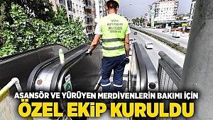 Asansör ve yürüyen merdivenlerin bakımı için özel ekip kuruldu