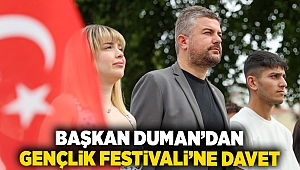 Başkan Duman’dan Gençlik Festivali’ne davet