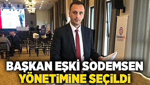 Başkan Eşki SODEMSEN yönetimine seçildi