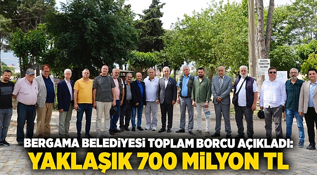 Bergama Belediyesi toplam borcu açıkladı: Yaklaşık 700 milyon TL