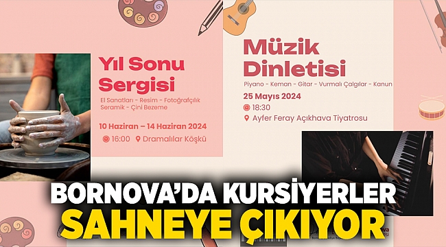 Bornova’da kursiyerler sahneye çıkıyor