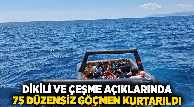 Dikili ve Çeşme açıklarında 75 düzensiz göçmen kurtarıldı