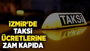 İzmir'de taksi ücretlerine zam kapıda 