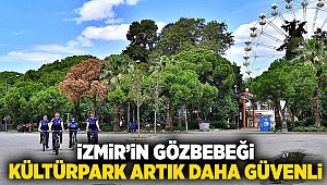 İzmir’in gözbebeği Kültürpark artık daha güvenli