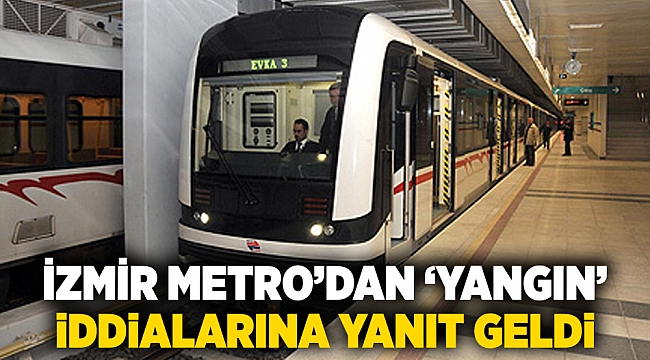 İzmir Metro’dan ‘yangın’ iddialarına yanıt geldi