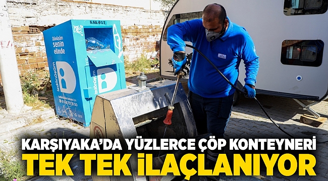 Karşıyaka’da yüzlerce çöp konteyneri tek tek ilaçlanıyor