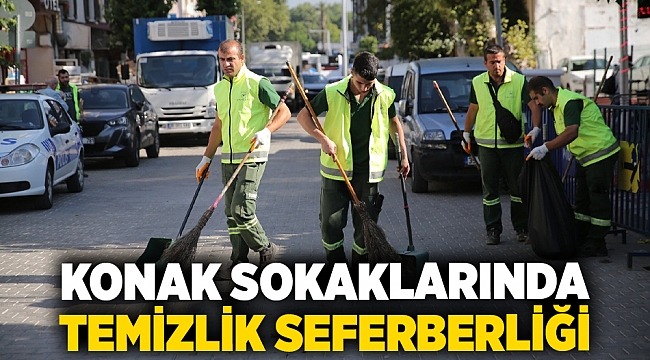 Konak sokaklarında temizlik seferberliği