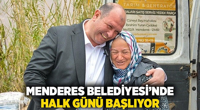 Menderes Belediyesi’nde Halk günü başlıyor!