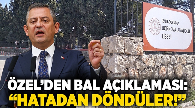 Özel’den BAL açıklaması: Hatadan döndüler!