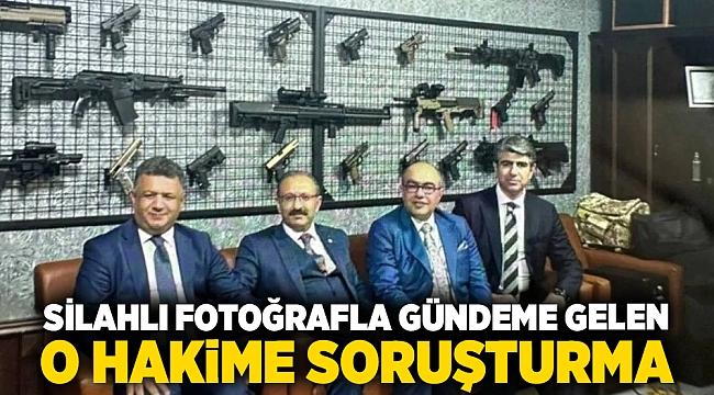 Silahlı fotoğrafla gündeme gelen o hakime soruşturma